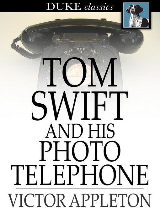 Cover image for Tom Swift and His Photo Telephone: Or, the Picture That Saved a Fortune